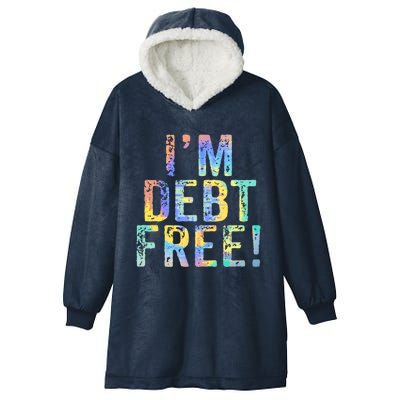 Im Debt Free Financial Freedom Literacy Vintage Tiegiftdye Meaningful Gift Hooded Wearable Blanket