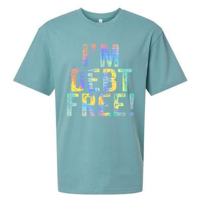 Im Debt Free Financial Freedom Literacy Vintage Tiegiftdye Meaningful Gift Sueded Cloud Jersey T-Shirt