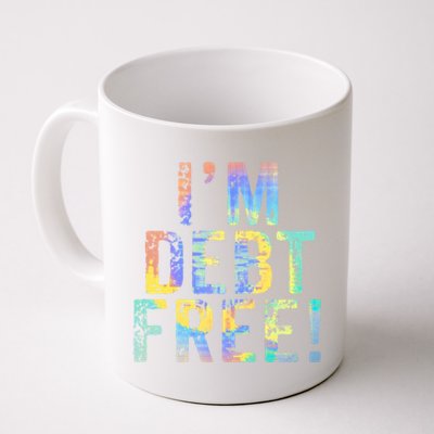 Im Debt Free Financial Freedom Literacy Vintage Tiegiftdye Meaningful Gift Coffee Mug