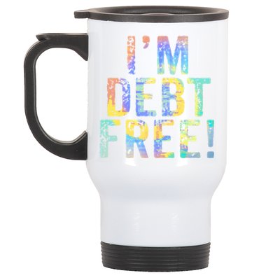 Im Debt Free Financial Freedom Literacy Vintage Tiegiftdye Meaningful Gift Stainless Steel Travel Mug