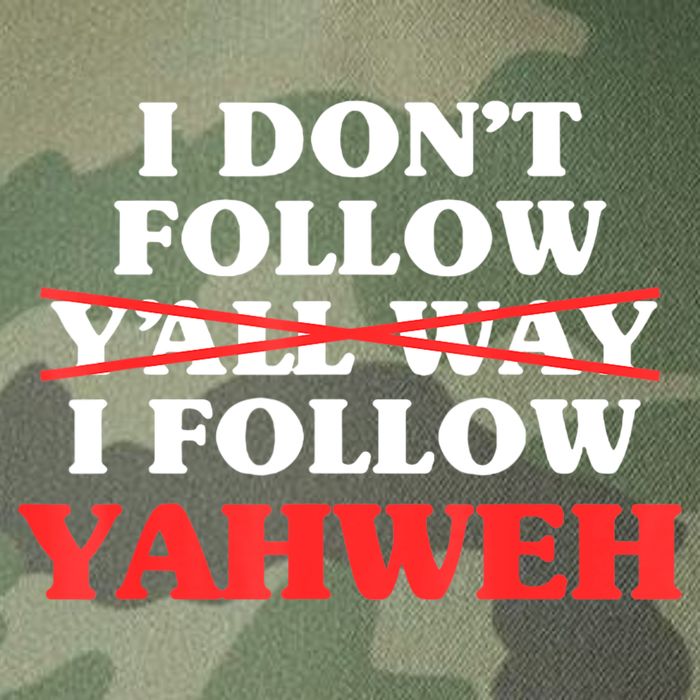 I Don't Follow Y'all Way I Follow Yahweh Christian Believer Legacy Tie Dye Trucker Hat