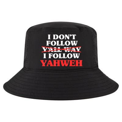 I Don't Follow Y'all Way I Follow Yahweh Christian Believer Cool Comfort Performance Bucket Hat