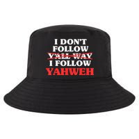 I Don't Follow Y'all Way I Follow Yahweh Christian Believer Cool Comfort Performance Bucket Hat