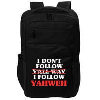 I Don't Follow Y'all Way I Follow Yahweh Christian Believer Impact Tech Backpack