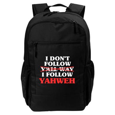 I Don't Follow Y'all Way I Follow Yahweh Christian Believer Backpack