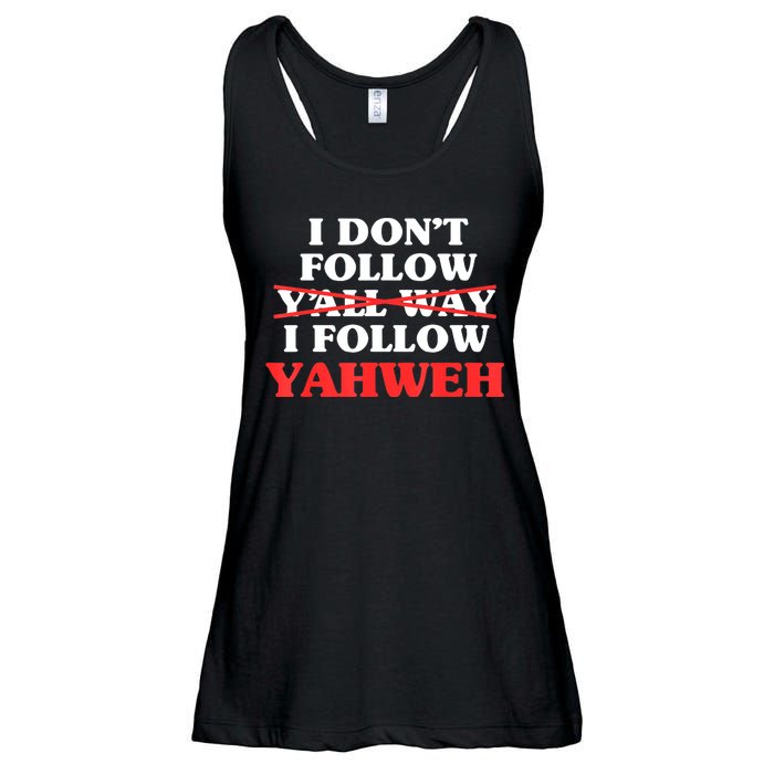 I Don't Follow Y'all Way I Follow Yahweh Christian Believer Ladies Essential Flowy Tank