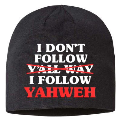 I Don't Follow Y'all Way I Follow Yahweh Christian Believer Sustainable Beanie