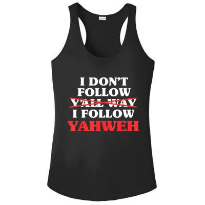 I Don't Follow Y'all Way I Follow Yahweh Christian Believer Ladies PosiCharge Competitor Racerback Tank