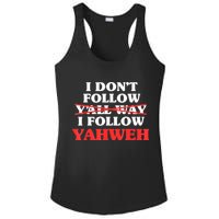 I Don't Follow Y'all Way I Follow Yahweh Christian Believer Ladies PosiCharge Competitor Racerback Tank
