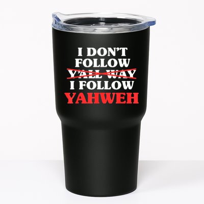 I Don't Follow Y'all Way I Follow Yahweh Christian Believer Tumbler