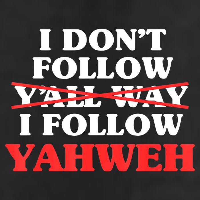 I Don't Follow Y'all Way I Follow Yahweh Christian Believer Tumbler
