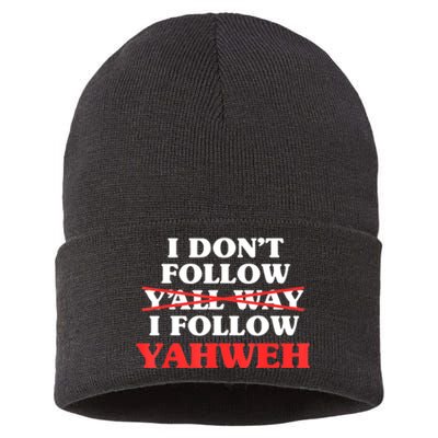 I Don't Follow Y'all Way I Follow Yahweh Christian Believer Sustainable Knit Beanie