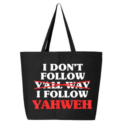 I Don't Follow Y'all Way I Follow Yahweh Christian Believer 25L Jumbo Tote