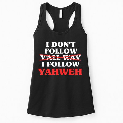 I Don't Follow Y'all Way I Follow Yahweh Christian Believer Womens Tank Top