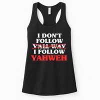 I Don't Follow Y'all Way I Follow Yahweh Christian Believer Womens Tank Top