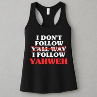 I Don't Follow Y'all Way I Follow Yahweh Christian Believer Womens Tank Top