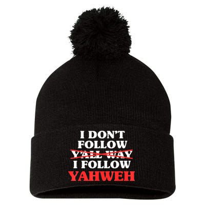 I Don't Follow Y'all Way I Follow Yahweh Christian Believer Pom Pom 12in Knit Beanie