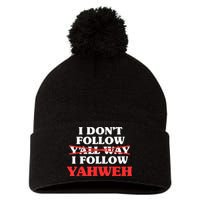 I Don't Follow Y'all Way I Follow Yahweh Christian Believer Pom Pom 12in Knit Beanie