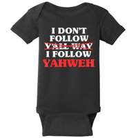 I Don't Follow Y'all Way I Follow Yahweh Christian Believer Baby Bodysuit