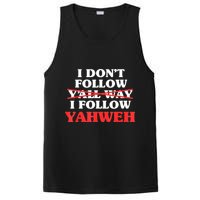 I Don't Follow Y'all Way I Follow Yahweh Christian Believer PosiCharge Competitor Tank