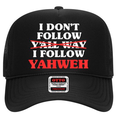 I Don't Follow Y'all Way I Follow Yahweh Christian Believer Trucker Hat