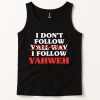 I Don't Follow Y'all Way I Follow Yahweh Christian Believer Tank Top