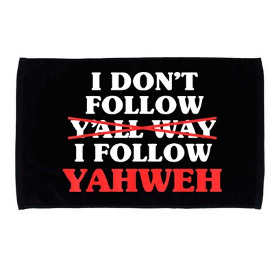 I Don't Follow Y'all Way I Follow Yahweh Christian Believer Microfiber Hand Towel