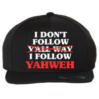 I Don't Follow Y'all Way I Follow Yahweh Christian Believer Wool Snapback Cap