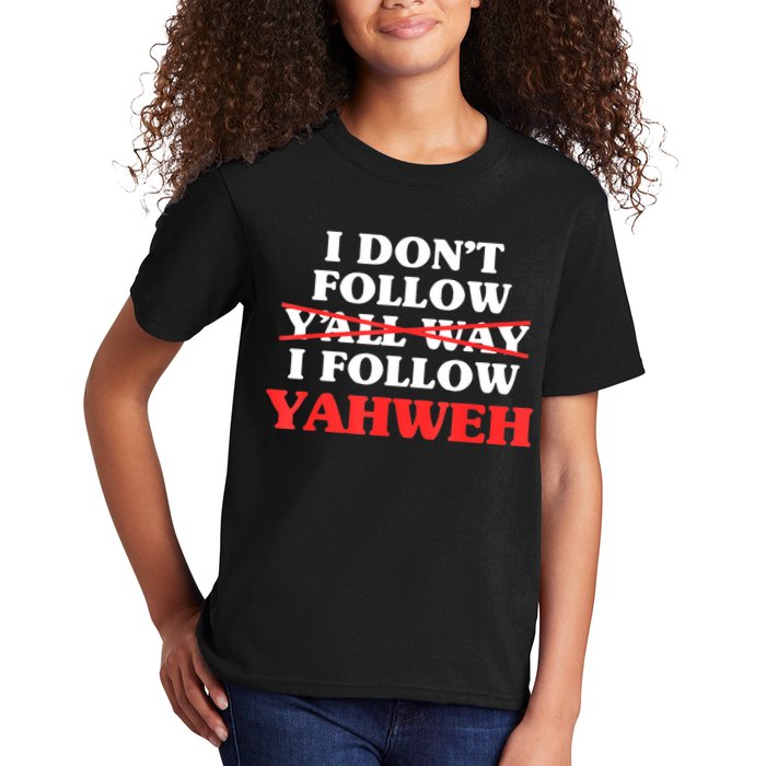 I Don't Follow Y'all Way I Follow Yahweh Christian Believer Kids T-Shirt