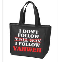 I Don't Follow Y'all Way I Follow Yahweh Christian Believer Zip Tote Bag