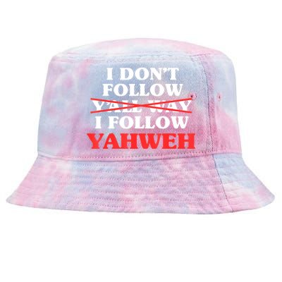 I Don't Follow Y'all Way I Follow Yahweh Christian Believer Tie-Dyed Bucket Hat