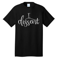 I DISSENT Feminist 's Rights Tall T-Shirt