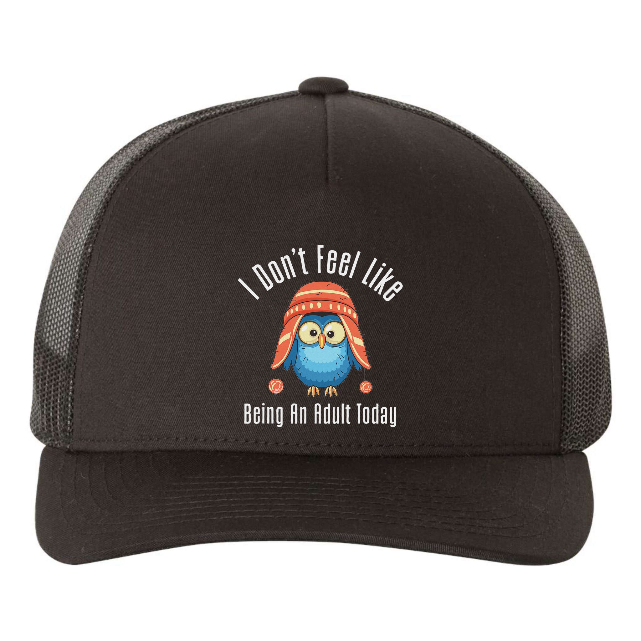 I DonT Feel Like Being An Adult Today Cute Cartoon Owl Yupoong Adult 5-Panel Trucker Hat