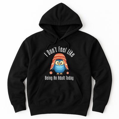 I DonT Feel Like Being An Adult Today Cute Cartoon Owl Hoodie