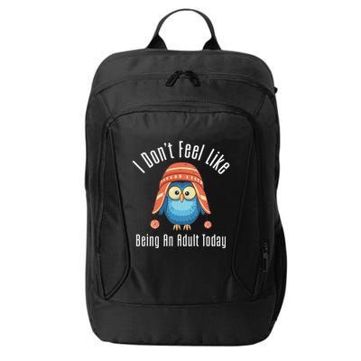 I DonT Feel Like Being An Adult Today Cute Cartoon Owl City Backpack