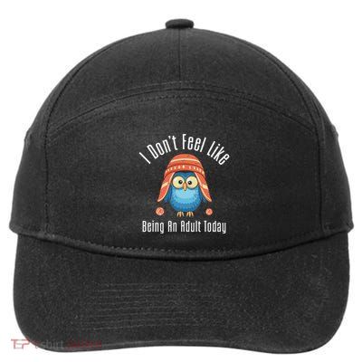 I DonT Feel Like Being An Adult Today Cute Cartoon Owl 7-Panel Snapback Hat