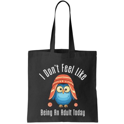 I DonT Feel Like Being An Adult Today Cute Cartoon Owl Bag
