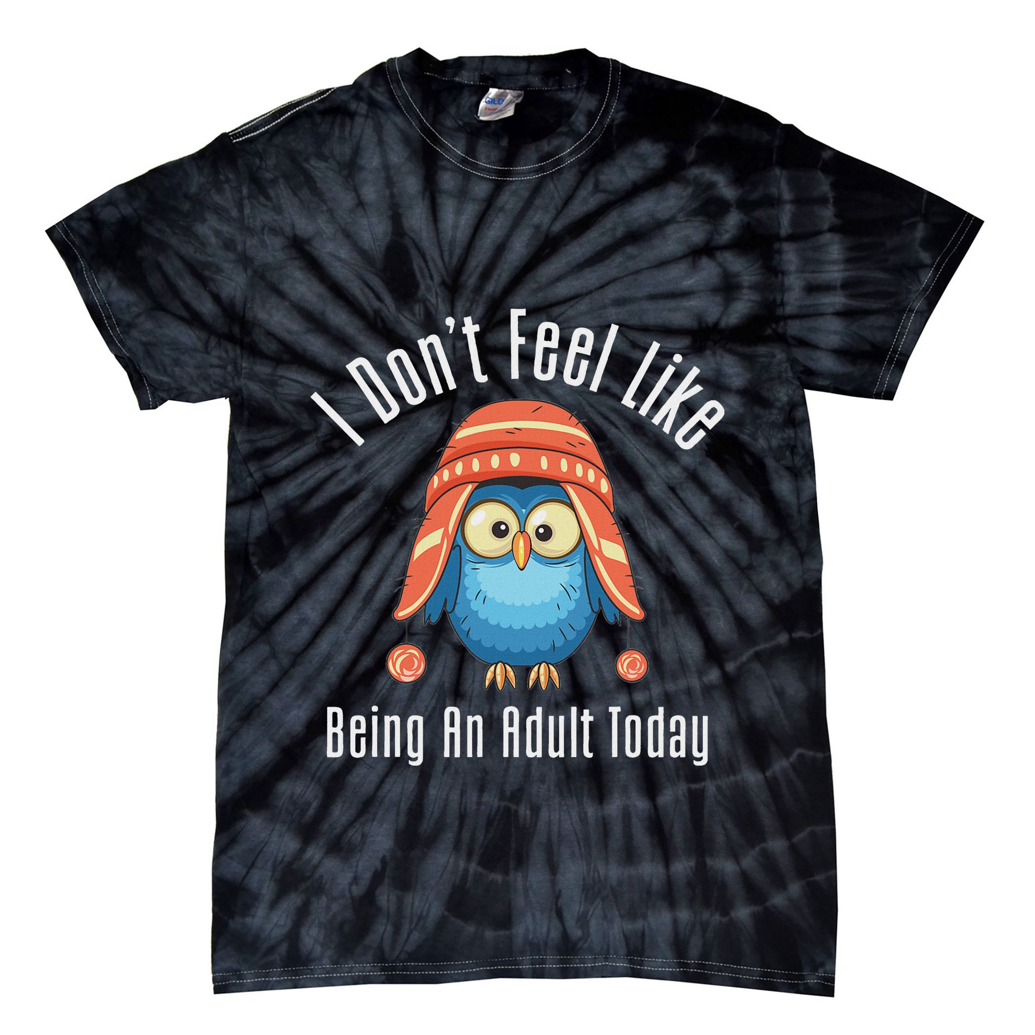I DonT Feel Like Being An Adult Today Cute Cartoon Owl Tie-Dye T-Shirt