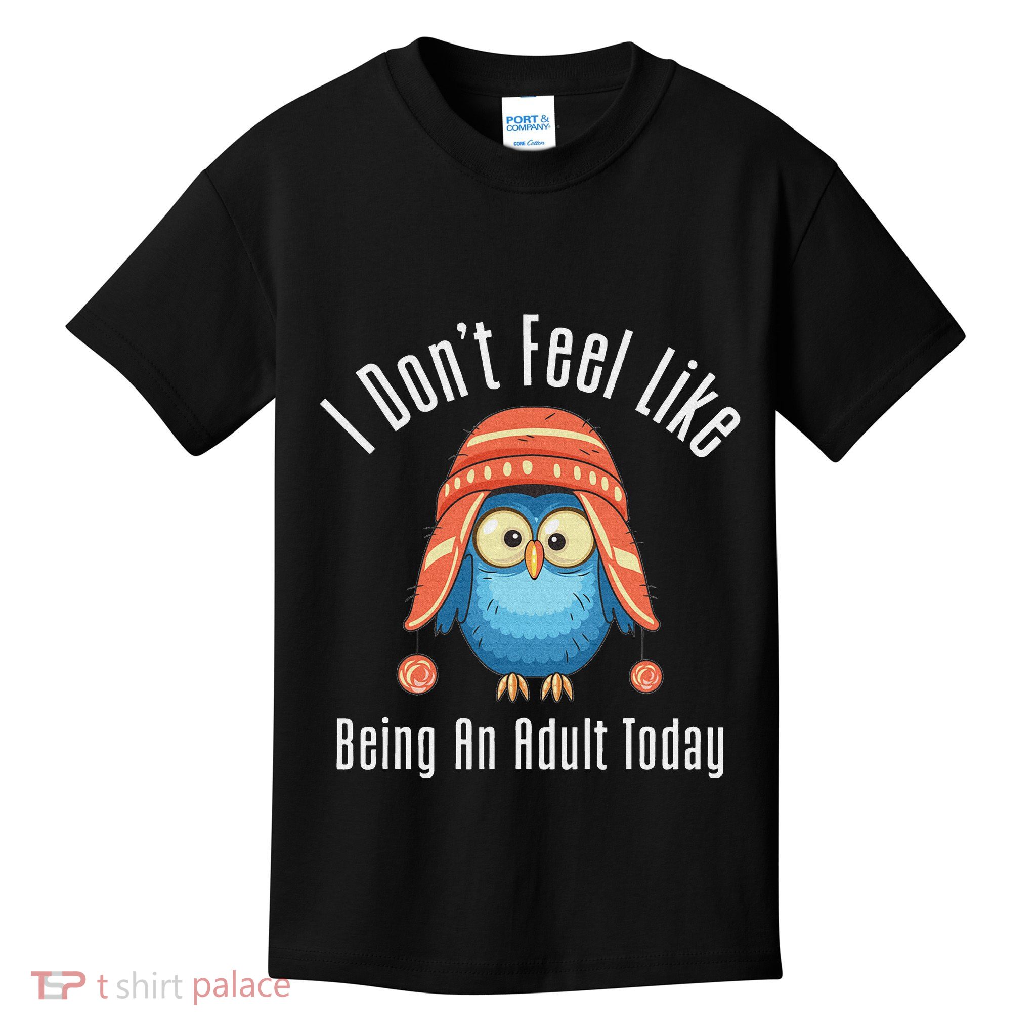 I DonT Feel Like Being An Adult Today Cute Cartoon Owl Kids T-Shirt
