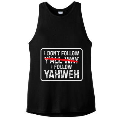 I DonT Follow YAll Way I Follow Yahweh Christian Ladies PosiCharge Tri-Blend Wicking Tank