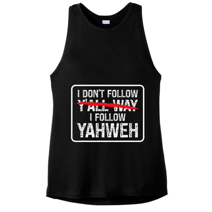 I DonT Follow YAll Way I Follow Yahweh Christian Ladies PosiCharge Tri-Blend Wicking Tank
