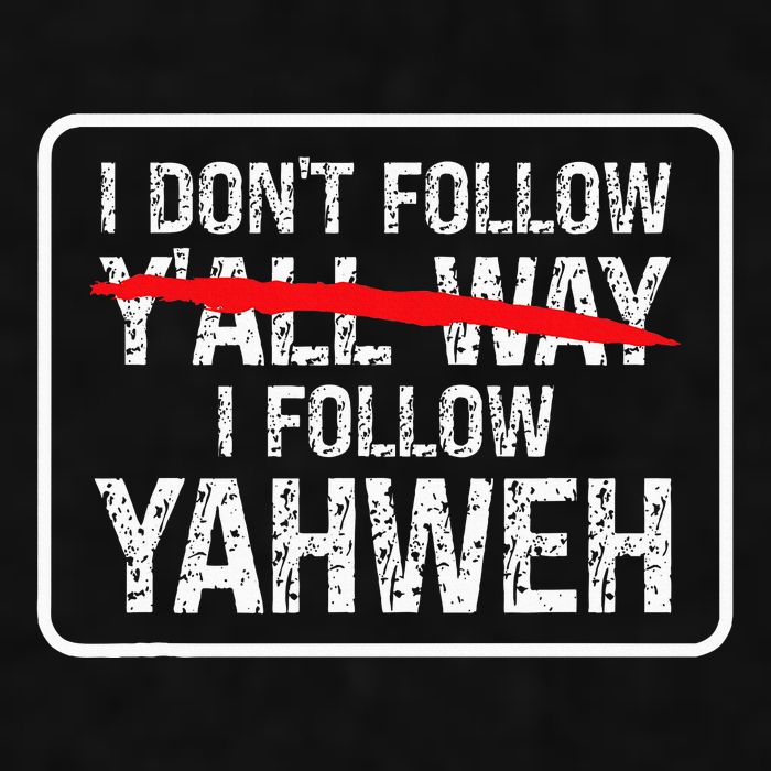 I DonT Follow YAll Way I Follow Yahweh Christian Ladies PosiCharge Tri-Blend Wicking Tank