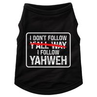 I DonT Follow YAll Way I Follow Yahweh Christian Doggie Tank