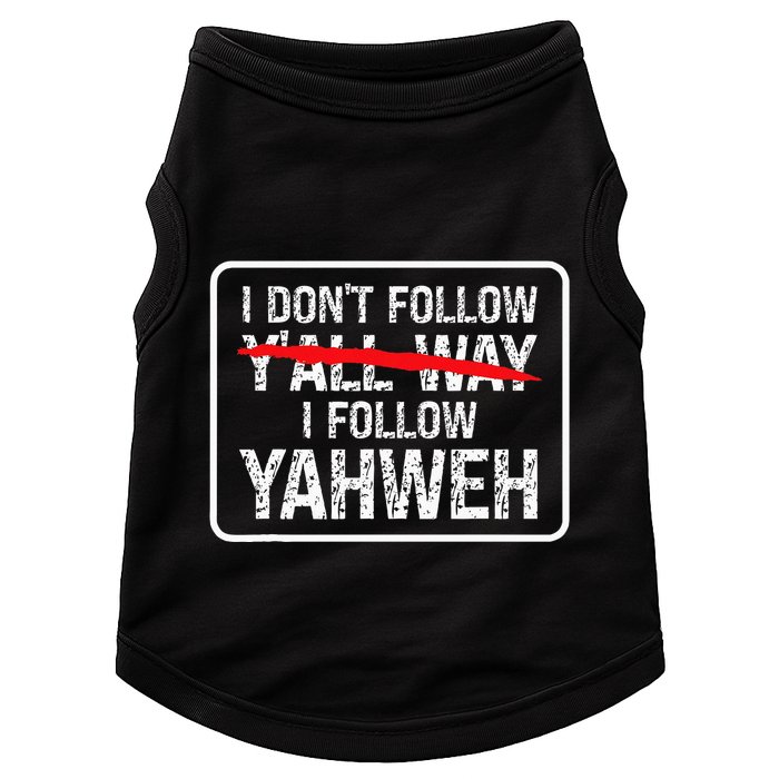 I DonT Follow YAll Way I Follow Yahweh Christian Doggie Tank
