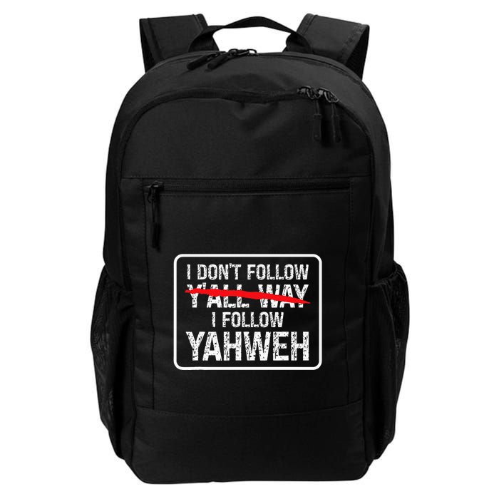I DonT Follow YAll Way I Follow Yahweh Christian Backpack