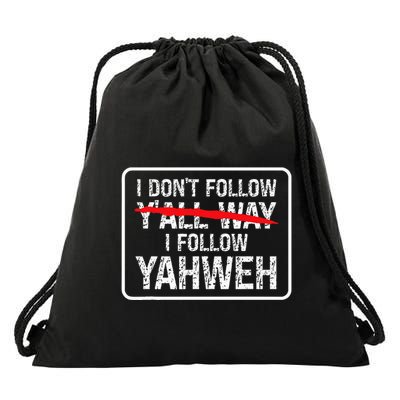 I DonT Follow YAll Way I Follow Yahweh Christian Drawstring Bag