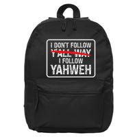 I DonT Follow YAll Way I Follow Yahweh Christian 16 in Basic Backpack