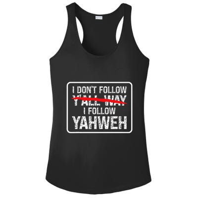 I DonT Follow YAll Way I Follow Yahweh Christian Ladies PosiCharge Competitor Racerback Tank