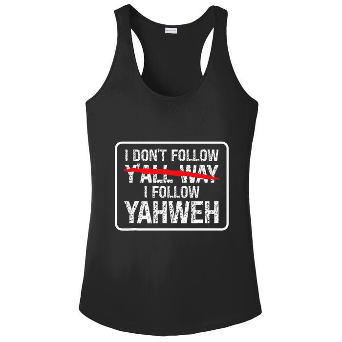 I DonT Follow YAll Way I Follow Yahweh Christian Ladies PosiCharge Competitor Racerback Tank