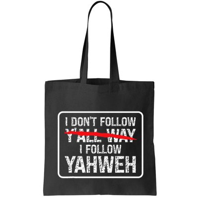 I DonT Follow YAll Way I Follow Yahweh Christian Bag